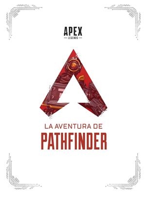 APEX LEGENDS: LA AVENTURA DE PATHFINDER | 9788467946352 | HAGOPIAN, MANNY ; CASIELLO, TOM/REED, ASHLEY | Librería Castillón - Comprar libros online Aragón, Barbastro