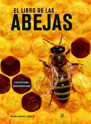 El Libro de las Abejas | 9788466240024 | Sánchez Vadillo, María | Librería Castillón - Comprar libros online Aragón, Barbastro