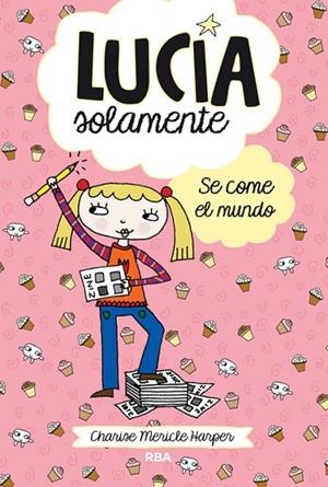 Se come el mundo (Lucía solamente 5) | 9788427207998 | Charise Mericle Harper | Librería Castillón - Comprar libros online Aragón, Barbastro