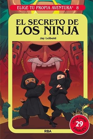Elige tu propia aventura 8 - El secreto de los ninja | 9788427221765 | Jay Leibold | Librería Castillón - Comprar libros online Aragón, Barbastro