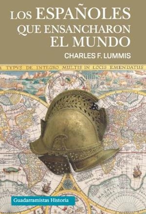 LOS ESPAÑOLES QUE ENSANCHARON EL MUNDO | 9788494639883 | FLETCHER LUMMIS, CHARLES | Librería Castillón - Comprar libros online Aragón, Barbastro