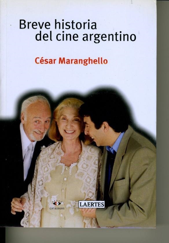 BREVE HISTORIA DEL CINE ARGENTINO | 9788475845326 | MARANGHELLO, CESAR | Librería Castillón - Comprar libros online Aragón, Barbastro