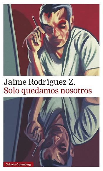Solo quedamos nosotros | 9788418807077 | Rodríguez Z., Jaime | Librería Castillón - Comprar libros online Aragón, Barbastro