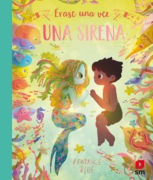 ÉRASE UNA VEZ UNA SIRENA | 9788413920580 | Blue, Beatrice | Librería Castillón - Comprar libros online Aragón, Barbastro