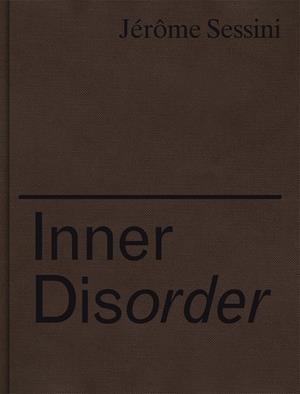 Inner Disorder | 9788417975272 | Sessini, Jérôme | Librería Castillón - Comprar libros online Aragón, Barbastro