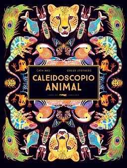 Caleidoscopio animal | 9788412270594 | Ard, Cath | Librería Castillón - Comprar libros online Aragón, Barbastro