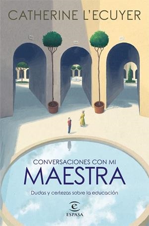 Conversaciones con mi maestra | 9788467063332 | Ecuyer, Catherine L´ | Librería Castillón - Comprar libros online Aragón, Barbastro