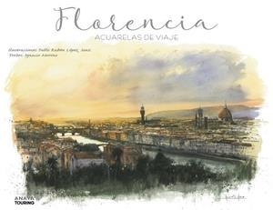 Florencia. Acuarelas de viaje | 9788491583080 | López Sanz, Pablo Rubén < Merino Bobillo, Ignacio | Librería Castillón - Comprar libros online Aragón, Barbastro