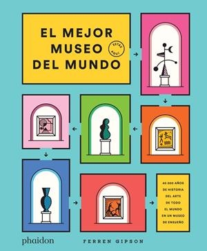 El mejor museo del mundo | 9781838663650 | Gipson, Ferren | Librería Castillón - Comprar libros online Aragón, Barbastro