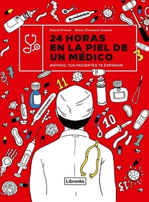 24 horas en la piel de un médico | 9788412385410 | Prévot, Pascal/Gautier, Anne-Charlotte | Librería Castillón - Comprar libros online Aragón, Barbastro