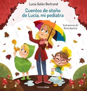Cuentos de otoño de Lucía, mi pediatra | 9788408242901 | Galán Bertrand, Lucía ; Aparicio, Núria | Librería Castillón - Comprar libros online Aragón, Barbastro