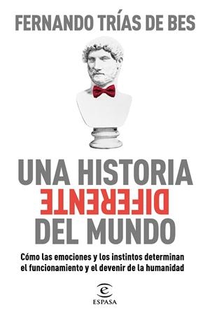 Una historia diferente del mundo | 9788467063103 | Trías de Bes, Fernando | Librería Castillón - Comprar libros online Aragón, Barbastro