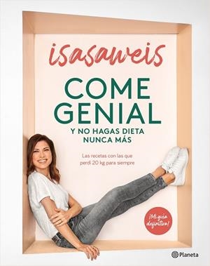 Come genial y no hagas dieta nunca más | 9788408246190 | Isasaweis | Librería Castillón - Comprar libros online Aragón, Barbastro