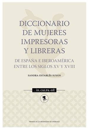 Diccionario de mujeres impresoras y libreras de España e Iberoamérica entre los | 9788417358686 | Establés Susán, Sandra | Librería Castillón - Comprar libros online Aragón, Barbastro
