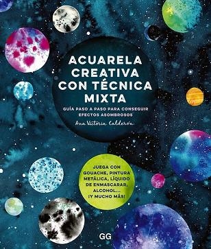 Acuarela creativa con técnica mixta | 9788425233364 | Calderón, Ana Victoria | Librería Castillón - Comprar libros online Aragón, Barbastro