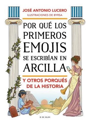 Por qué los primeros emojis se escribían en arcilla y otros porqués de la Histor | 9788417921903 | José Antonio Lucero | Librería Castillón - Comprar libros online Aragón, Barbastro