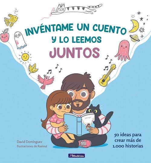 Invéntame un cuento y lo leemos juntos | 9788448854096 | Raeioul David Domínguez | Librería Castillón - Comprar libros online Aragón, Barbastro