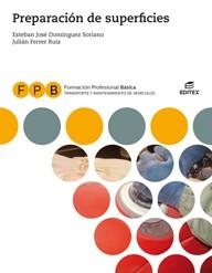 FPB Preparación de superficies | 9788491613985 | Domínguez Soriano, Esteban José / Ferrer Ruiz, Julián | Librería Castillón - Comprar libros online Aragón, Barbastro