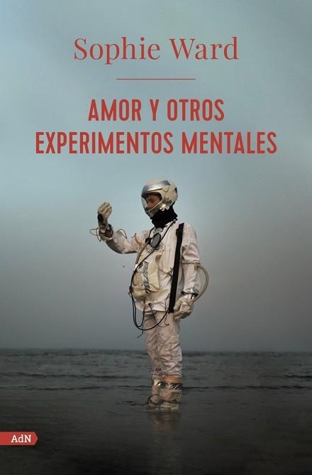 Amor y otros experimentos mentales (AdN) | 9788413624761 | Ward, Sophie | Librería Castillón - Comprar libros online Aragón, Barbastro