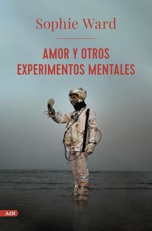 Amor y otros experimentos mentales (AdN) | 9788413624761 | Ward, Sophie | Librería Castillón - Comprar libros online Aragón, Barbastro
