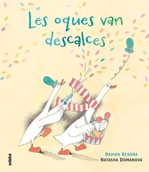 Les oques van descalces | 9788468352718 | Besora Oliva, Ramón | Librería Castillón - Comprar libros online Aragón, Barbastro