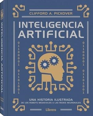 INTELIGENCIA ARTIFICIAL | 9789463594561 | A PICKOVER, CLIFFORD | Librería Castillón - Comprar libros online Aragón, Barbastro