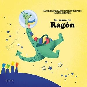 El primo de Ragón | 9788491097044 | Atxukarro Estomba, Bakarne ; Zubialde Grajirena, Izaskun | Librería Castillón - Comprar libros online Aragón, Barbastro