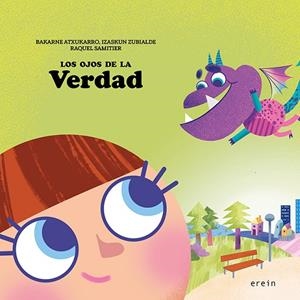 Los ojos de la verdad | 9788491097075 | Atxukarro Estomba, Bakarne;Zubialde Grajirena, Izaskun | Librería Castillón - Comprar libros online Aragón, Barbastro