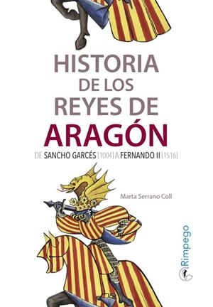 Historia de los reyes de Aragón | 9788416610280 | Serrano Coll, Marta | Librería Castillón - Comprar libros online Aragón, Barbastro