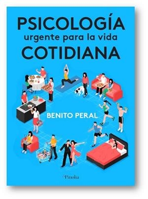 PSICOLOGÍA URGENTE PARA LA VIDA COTIDIANA | 9788412336597 | PERAL, BENITO | Librería Castillón - Comprar libros online Aragón, Barbastro