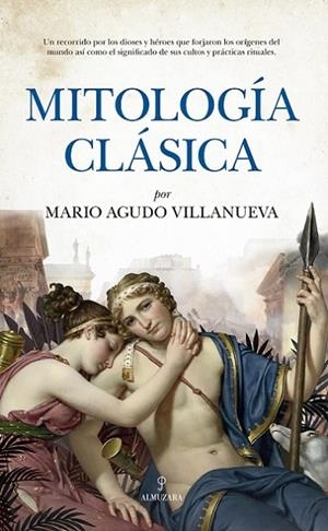 MITOLOGÍA CLÁSICA | 9788418757952 | AGUDO VILLANUEVA, MARIO | Librería Castillón - Comprar libros online Aragón, Barbastro