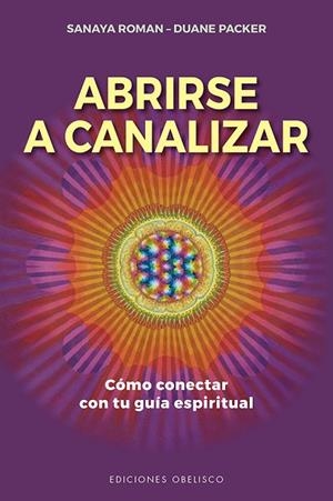 Abrirse a canalizar | 9788491117780 | Roman, Sanaya; Packer, Duane | Librería Castillón - Comprar libros online Aragón, Barbastro