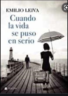 Cuando la vida se puso en serio | 9788411041843 | Leiva, Emilio | Librería Castillón - Comprar libros online Aragón, Barbastro