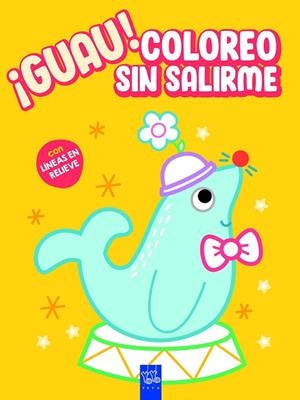 ¡Guau! Coloreo sin salirme. Amarillo | 9788408236139 | YOYO | Librería Castillón - Comprar libros online Aragón, Barbastro