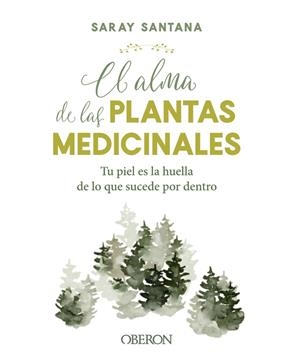 El alma de las plantas medicinales | 9788441544376 | Santana Calderín, Saray | Librería Castillón - Comprar libros online Aragón, Barbastro