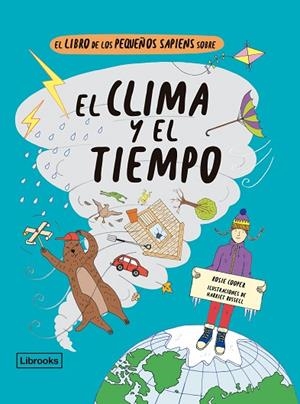 El libro de los pequeños sapiens sobre el clima y el tiempo | 9788412310153 | Cooper, Rosie ; Russell, Harriet | Librería Castillón - Comprar libros online Aragón, Barbastro