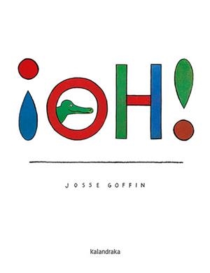 ¡Oh! | 9788413431031 | Goffin, Josse | Librería Castillón - Comprar libros online Aragón, Barbastro