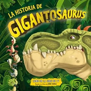 La historia de Gigantosaurus | 9788494869440 | Cyber Group Studios | Librería Castillón - Comprar libros online Aragón, Barbastro