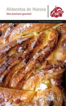 ALIMENTOS DE HUESCA UNA PROVINCIA GOURMET | 9788483215258 | LOSA MORA | Librería Castillón - Comprar libros online Aragón, Barbastro