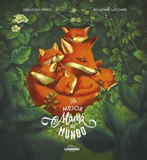 La mejor mamá del mundo | 9788418820052 | Lacombe, Benjamin; Perez, Sébastien | Librería Castillón - Comprar libros online Aragón, Barbastro
