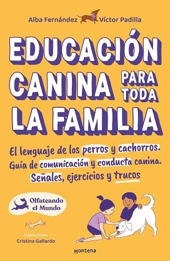 Educación canina para toda la familia | 9788418483356 | Alba Fernández Víctor Padilla  Olfateando el Mundo | Librería Castillón - Comprar libros online Aragón, Barbastro