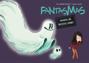 Fantasmas : Manual de instrucciones | 9788416648887 | BRIÈRE-HAQUET, ALICE | Librería Castillón - Comprar libros online Aragón, Barbastro