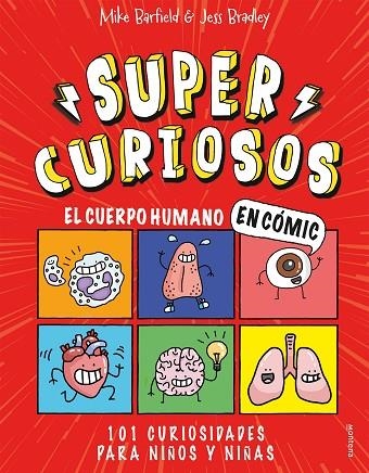 El cuerpo humano en cómic. 101 curiosidades para niños y niñas (SUPERCURIOSOS 1) | 9788418483349 | Jess Bradley, Mike Barfield | Librería Castillón - Comprar libros online Aragón, Barbastro