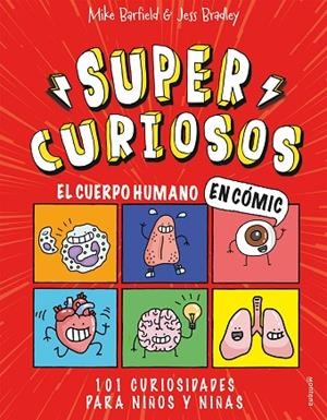 El cuerpo humano en cómic. 101 curiosidades para niños y niñas (SUPERCURIOSOS 1) | 9788418483349 | Jess Bradley, Mike Barfield | Librería Castillón - Comprar libros online Aragón, Barbastro