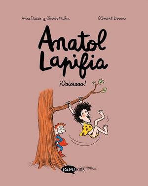Anatol Lapifia Vol.2 ¡Ooioiooo! | 9788412257182 | Didier, Anne/Muller, Olivier | Librería Castillón - Comprar libros online Aragón, Barbastro