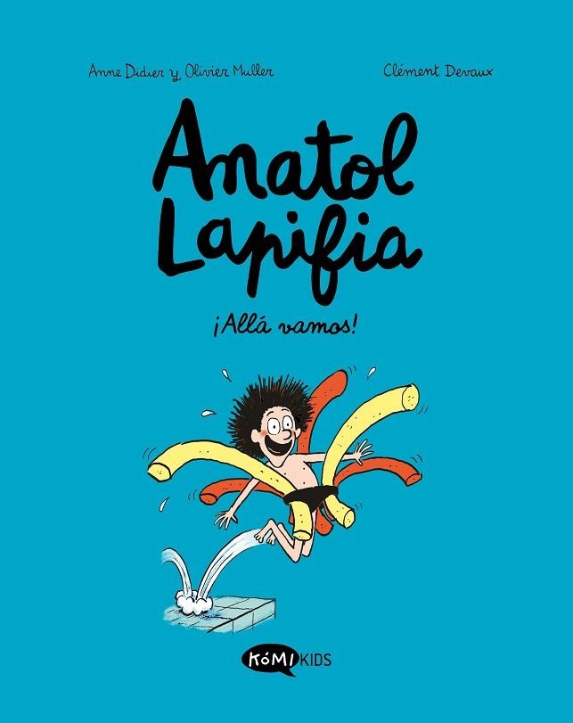 Anatol Lapifia Vol.1 ¡Allá vamos! | 9788412257168 | Didier, Anne/Muller, Olivier | Librería Castillón - Comprar libros online Aragón, Barbastro