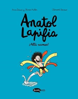 Anatol Lapifia Vol.1 ¡Allá vamos! | 9788412257168 | Didier, Anne/Muller, Olivier | Librería Castillón - Comprar libros online Aragón, Barbastro