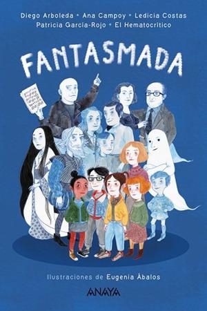 Fantasmada | 9788469888759 | Arboleda, Diego;García-Rojo, Patricia;Campoy, Ana;Costas, Ledicia;Hematocrítico, El | Librería Castillón - Comprar libros online Aragón, Barbastro