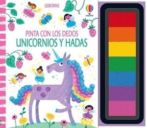UNICORNIOS Y HADAS PINTA CON LOS DEDOS | 9781801311885 | FIONA WATT | Librería Castillón - Comprar libros online Aragón, Barbastro