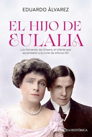 El hijo de Eulalia | 9788413842011 | Álvarez, Eduardo | Librería Castillón - Comprar libros online Aragón, Barbastro
